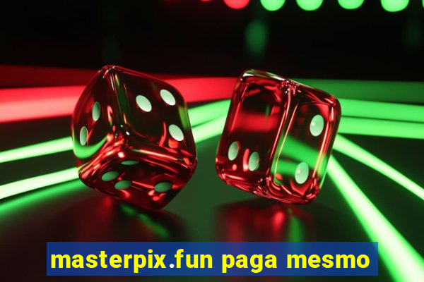 masterpix.fun paga mesmo